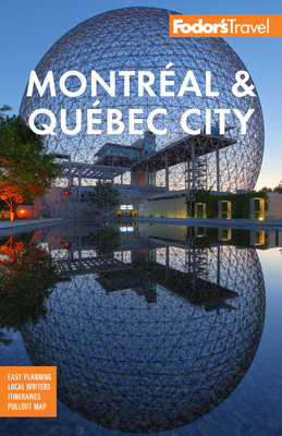 Fodor's Montreal & Quebec City by Fodor's Travel Guides