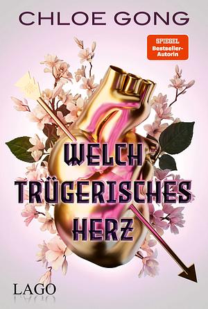 Welch trügerisches Herz by Chloe Gong