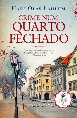 Crime Num Quarto Fechado by Hans Olav Lahlum