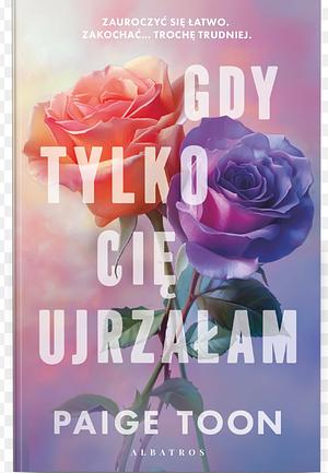 Gdy tylko cię ujrzałam by Paige Toon