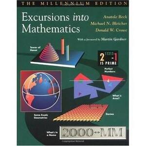 Excursions Into Mathematics: The Millennium Edition by Anatole Beck