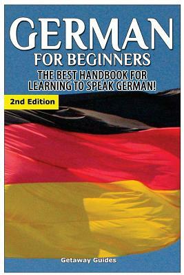 German for Beginners: The Best Handbook for Learning to Speak German by Getaway Guides