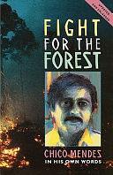 Fight for the Forest by Chico Mendes