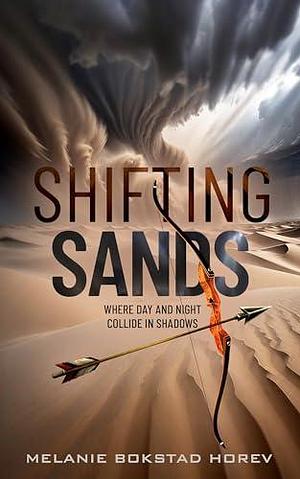 Shifting Sands: A Dark Fantasy Novel by Melanie Bokstad Horev, Melanie Bokstad Horev