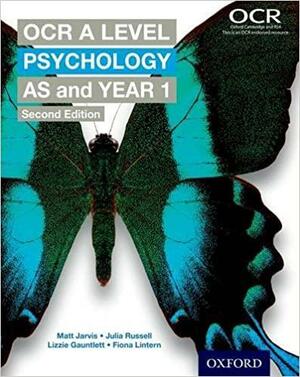 OCR A-Level Psychology - AS and Year 1 by Fiona Lintern, Julia Russell, Matt Jarvis, Lizzie Gauntlett