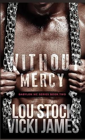Without Mercy by Victoria L. James, Victoria L. James, L.J. Stock