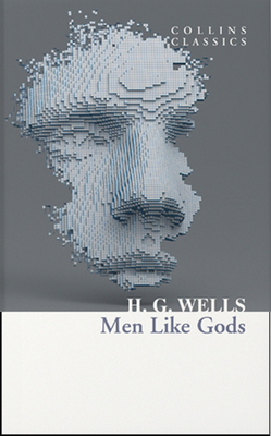 Men Like Gods (Collins Classics) by H.G. Wells