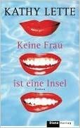 Keine Frau ist eine Insel by Kathy Lette