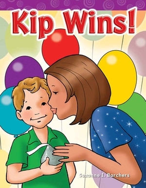 Kip Wins! (Short Vowel Storybooks) by Suzanne I. Barchers