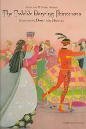 The Twelve Dancing Princesses by Anthea Bell, Jacob Grimm, Dorothée Duntze, Wilhelm Grimm