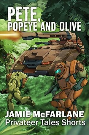 Pete, Popeye and Olive (Privateer Tales Shorts Book 2) by Jamie McFarlane