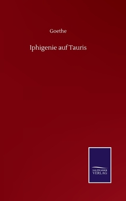 Iphigenie auf Tauris by Johann Wolfgang von Goethe