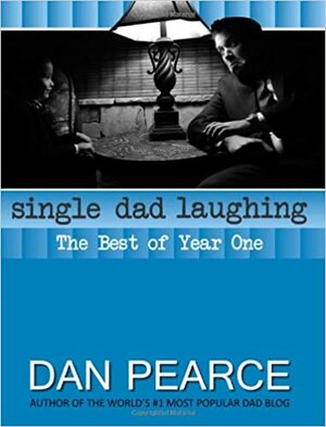 Single Dad Laughing by Dan Pearce