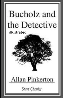 Bucholz and the Detectives illustrated by Allan Pinkerton