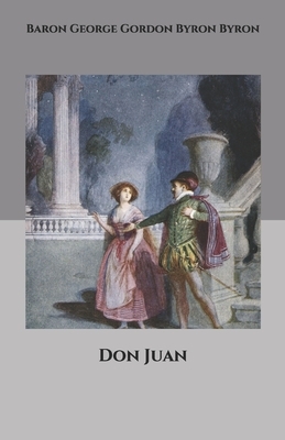 Don Juan by Baron George Gordon Byron Byron