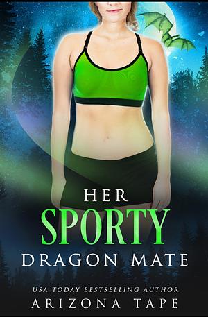 Her Sporty Dragon Mate by Arizona Tape, Arizona Tape