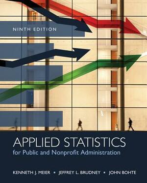 Applied Statistics for Public and Nonprofit Administration by Jeffrey L. Brudney, Kenneth J. Meier, John Bohte