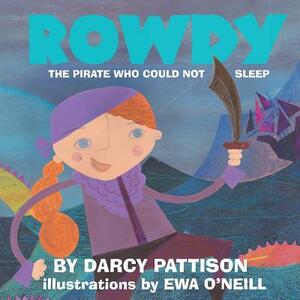 Rowdy: The Pirate Who Could Not Sleep by Darcy Pattison