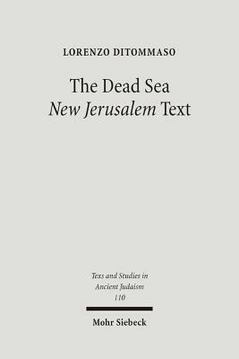 The Dead Sea 'new Jerusalem' Text: Contents and Contexts by Lorenzo DiTommaso