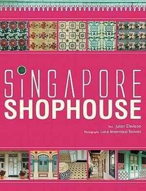 Singapore Shophouses by Julian Davison, Luca Invernizzi Tettoni