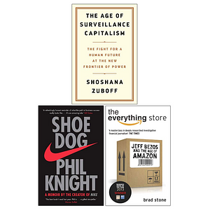 The Age of Surveillance Capitalism [Hardcover], Shoe Dog, The Everything Store 3 Books Collection Set by Phil Knight, Brad Stone, Shoshana Zuboff