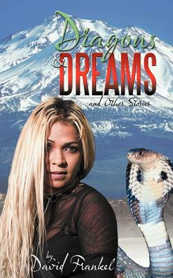 Dragons and Dreams: And Other Stories by David Frankel