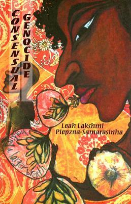 Consensual Genocide by Leah Lakshmi Piepzna-Samarasinha