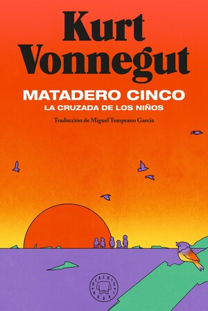 Matadero cinco. La cruzada de los niños by Kurt Vonnegut, María Medem