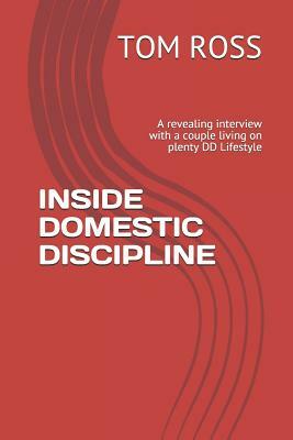 Inside Domestic Discipline: A Revealing Interview with a Couple Living on Plenty DD Lifestyle by Tom Ross