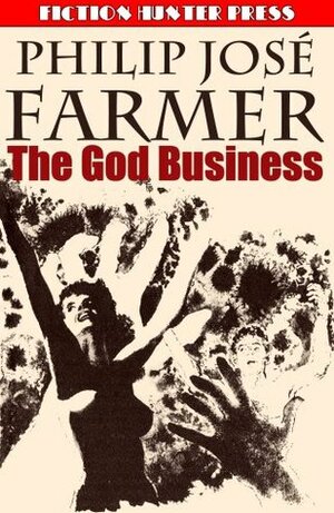 The God Business by Philip José Farmer