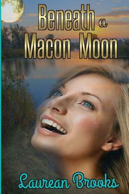 Beneath A Macon Moon by Laurean Brooks
