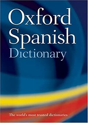 The Oxford Spanish Dictionary by Jane Horwood