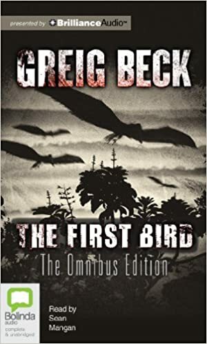 The First Bird: Omnibus Edition by Greig Beck
