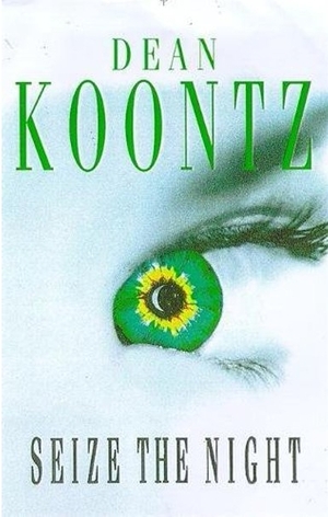 Seize the Night by Dean Koontz