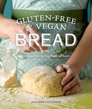 Gluten-Free & Vegan Bread: Artisanal Recipes to Make at Home by Jennifer Katzinger, Kathryn Barnard