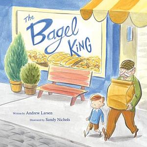 The Bagel King by Andrew Larsen