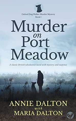 Murder on Port Meadow by Maria Dalton, Annie Dalton