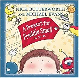 A Present for Freddie Small by Nick Butterworth, Michael Evans