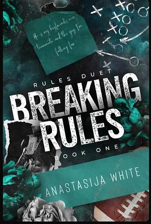 Breaking Rules by Anastasija White