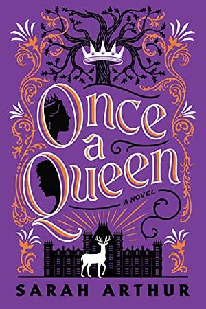 Once A Queen by Sarah Arthur