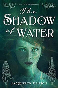 The Shadow of Water by Jacquelyn Benson