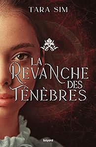 La vengeance des étoiles , Tome 02 : La revanche des ténèbres: La revanche des ténèbres by Tara Sim