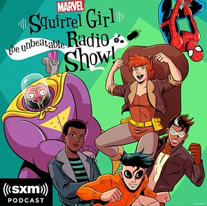 Marvel’s Squirrel Girl: The Unbeatable Radio Show! #1  The Fate of My Universe by Ryan North