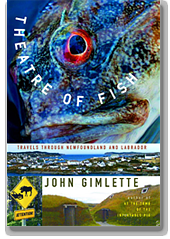 Theatre of Fish: Travels Through Newfoundland and Labrador by John Gimlette