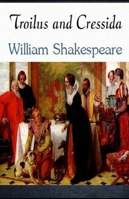 Troilus and Cressida illustrated by William Shakespeare