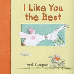 I Like You the Best by Carol Thompson
