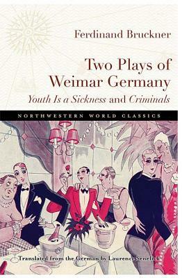 Two Plays of Weimar Germany: Youth Is a Sickness and Criminals by Ferdinand Bruckner