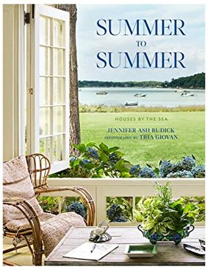 Summer to Summer: Houses by the Sea by Tria Giovan, Jennifer Ash Rudick