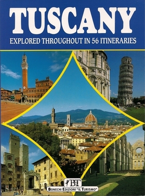 Tuscany:Explored Throughout in 56 Itineraries by Rosalynd C. Pio, Claudio Pescio, Merry Orling