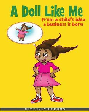 A Doll Like Me by Kimberly J. Gordon